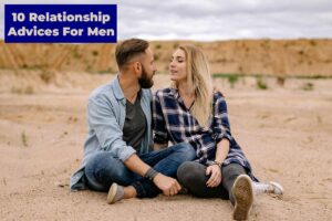 10 Relationship Advice for Men