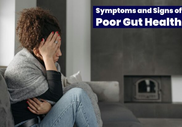 Signs of Poor Gut Health