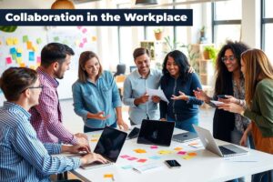 Collaboration in the Workplace: A Key to Success